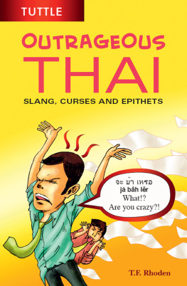 T. F. Rhoden Outrageous Thai: Slang, Curses and Epithets (Thai Phrasebook)