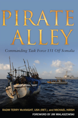 Terry McKnight Pirate Alley: Commanding Task Force 151 Off Somalia