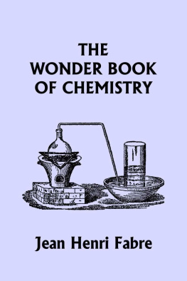 Jean Henri Fabre - The Wonder Book of Chemistry