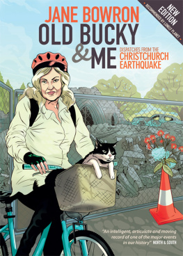 Jane Bowron - Old Bucky & Me: Dispatches from the Christchurch Earthquake