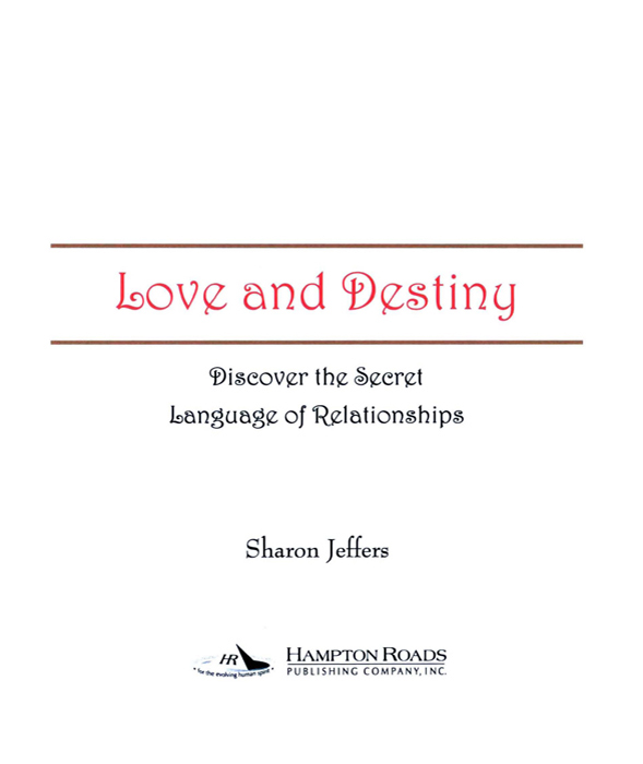 Love and Destiny Discover the Secret Language of Relationships Sharon Jeffers - photo 1