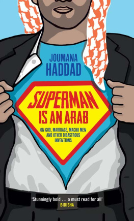 Joumana Haddad - Superman Is an Arab: On God, Marriage, Macho Men and Other Disastrous Inventions