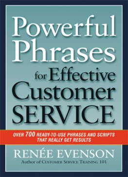 Renee Evenson Powerful Phrases for Effective Customer Service: Over 700 Ready-to-Use Phrases and Scripts That Really Get Results