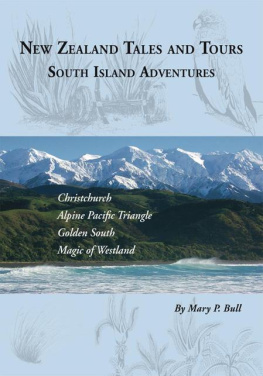 Mary P. Bull - New Zealand Tales and Tours: South Island Adventures