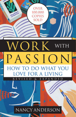 Nancy Anderson - Work with Passion: How to Do What You Love for a Living