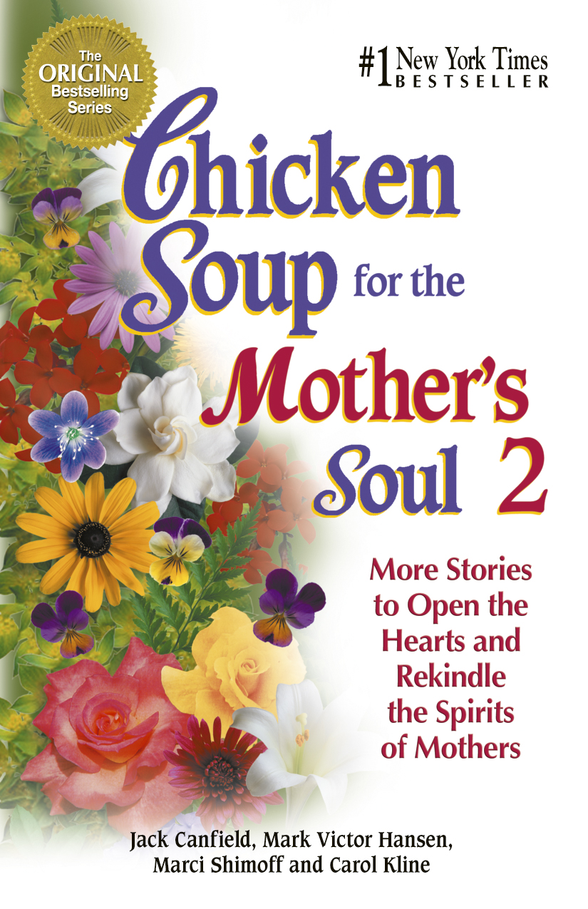 What People Are Saying About Chicken Soup for the Mothers Soul 2 - photo 1