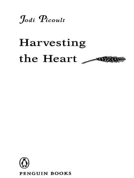 Table of Contents Praise for Harvesting the Heart In this breathless - photo 1