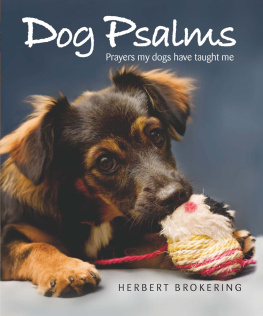 Herbert Brokering - Dog Psalms: Prayers My Dogs Have Taught Me