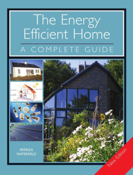 Patrick Waterfield The Energy Efficient Home: A Complete Guide