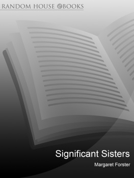 Margaret Forster - Significant Sisters: The Grassroots Of Active Feminism, 1839-1939