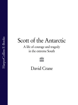 David Crane - Scott of the Antarctic: A Life of Courage and Tragedy in the Extreme South