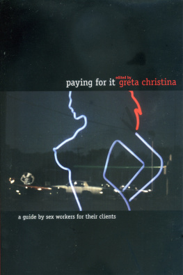 Greta Christina Paying For It: A Guide by Sex Workers for Their Customers