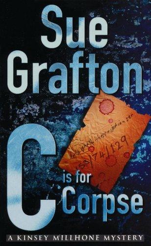 C is for CORPSE A Kinsey MHIhone Mystery SUE GRAFTON 1986 The author wishes - photo 1