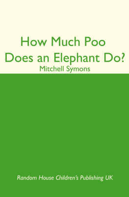 Mitchell Symons - How Much Poo Does an Elephant Do?