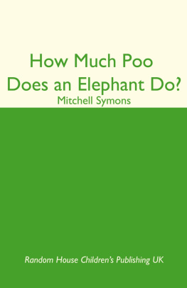 Mitchell Symons How Much Poo Does an Elephant Do?