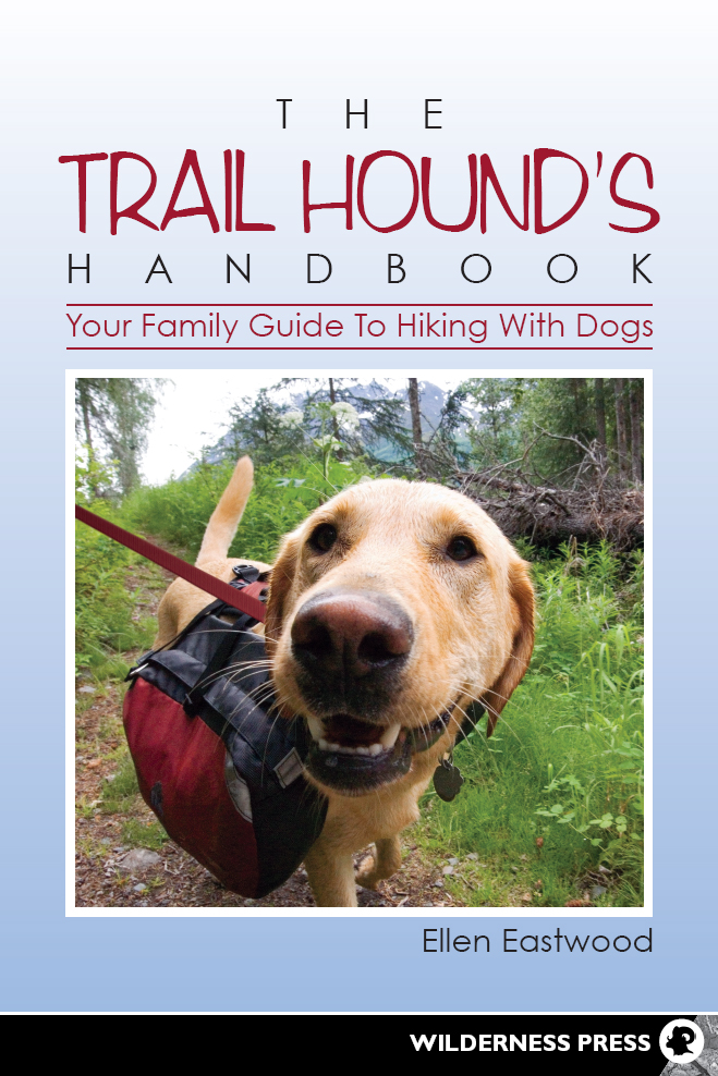 The Trail Hounds Handbook 1st EDITION 2012 Copyright 2012 by Ellen Eastwood - photo 1