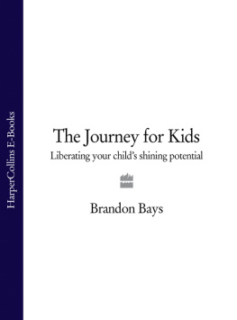 Brandon Bays - The Journey for Kids: Liberating your Childs Shining Potential (Text Only)