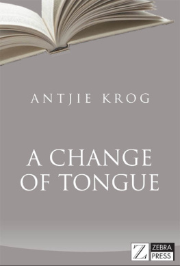 Antjie Krog A Change of Tongue