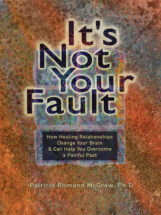 Its Not Your Fault Its Not Your Fault How Healing Relationships - photo 1