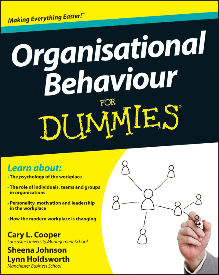 Organisational Behaviour For Dummies by Cary L Cooper PhD Lynn Holdsworth - photo 1