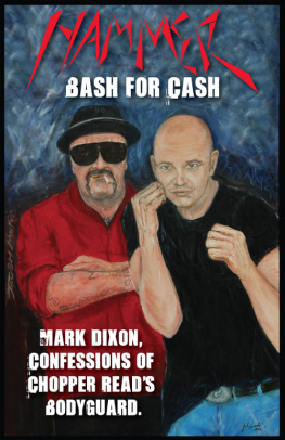 John Sparks - Hammer: Bash for Cash: Mark Dixon, Confessions of Chopper Reads Bodyguard