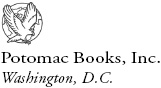 Copyright 2008 by Potomac Books Inc Published in the United States by Potomac - photo 1