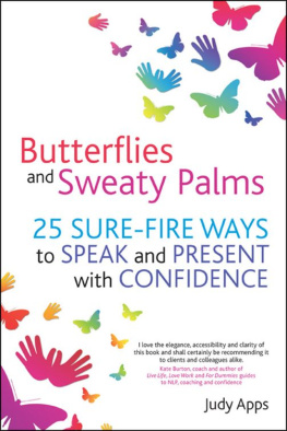 Judy Apps - Butterflies and Sweaty Palms: 25 sure-fire ways to speak and present with confidence