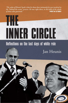 Feb Heunis The Inner Circle: Reflections On The Last Days Of White Rule