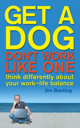 James Banting - Get A Dog, Dont Work Like One