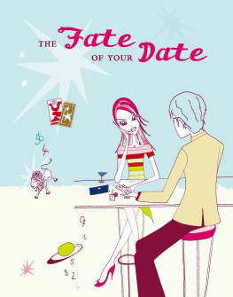 Stefanie Iris Weiss - The Fate of Your Date: Divination for Dating, Mating, and Relating