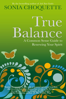Sonia Choquette - True Balance: A Common Sense Guide to Renewing Your Spirit