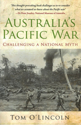 Tom OLincoln Australias Pacific War: Challenging a National Myth