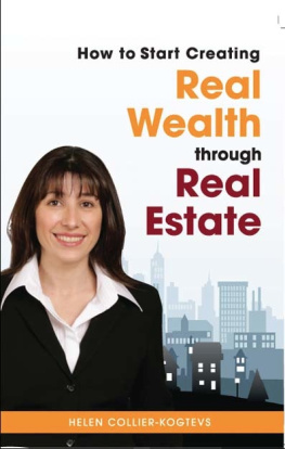 Helen Collier-Kogtevs - How To Start Creating Real Wealth Through Real Estate
