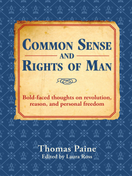 Thomas Paine - Common Sense and Rights of Man: Bold-faced thoughts on revolution, reason, and personal freedom