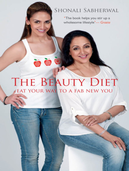 Shonali Sabherwal - The Beauty Diet: Eat your Way to a Fab New You