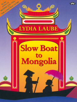 Lydia Laube - Slow Boat to Mongolia