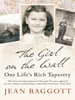 Jean Baggott The Girl on the Wall: One Lifes Rich Tapestry