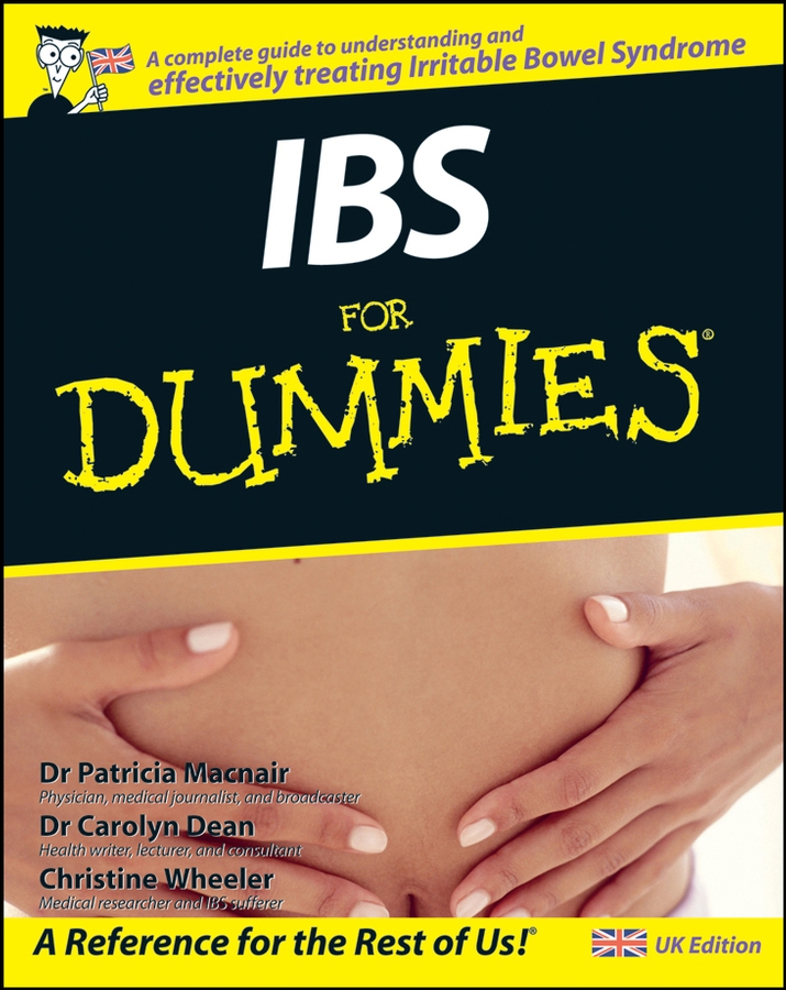 IBS For Dummies by Dr Patricia Macnair Dr Carolyn Dean and Christine Wheeler - photo 1