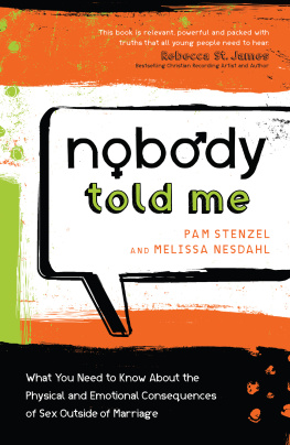Pam Stenzel - Nobody Told Me: What You Need to Know about the Physical and Emotional Consequences of Sex Outside of Marriage