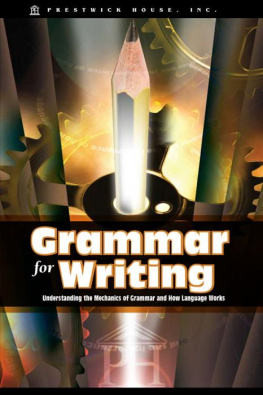 Douglas Grudzina - Grammar for Writing: Understanding the Mechanics of Grammar