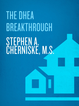 Stephen Cherniske - The DHEA Breakthrough: Look Younger, Live Longer, Feel Better