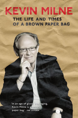 Kevin Milne - The Life and Times of a Brown Paper Bag