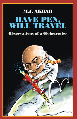 M.J. Akbar - Have Pen, Will Travel