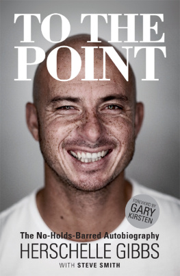 Herschelle Gibbs To the Point: The No-Holds-Barred Autobiography