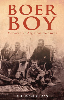 Chris Schoeman - Boer Boy: Memoirs of an Anglo-Boer War Youth