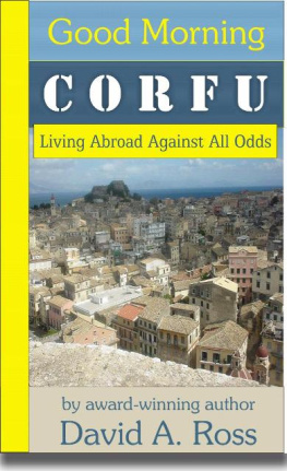 David A. Ross - Good Morning Corfu: Living Abroad Against All Odds