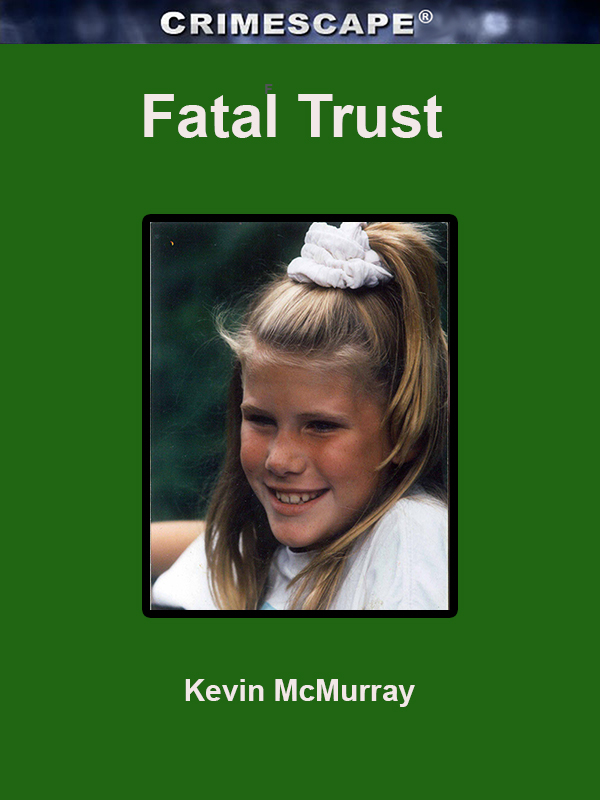 Fatal Trust Kevin McMurray Copyright Fatal Trust Copyright 2013 by Kevin - photo 1