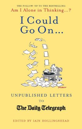 Iain Hollingshead I Could Go On: Unpublished Letters to the Daily Telegraph