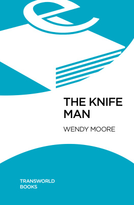 Wendy Moore - The Knife Man