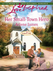 Arlene James - Her Small-Town Hero (Love Inspired Series)  
